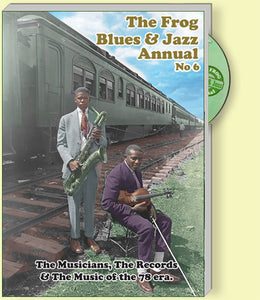 The Frog Blues & Jazz Annual No 6: Musicians, Records, Music of the 78 era