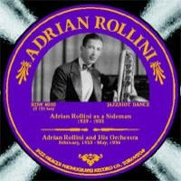 Adrian Rollini  as a Sideman '29-33 & His Orchestra '33-34
