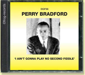 Perry Bradford: I Ain't Gonna Play No Second Fiddle