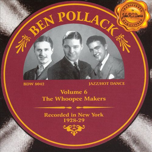 Ben Pollack Volume 6 The Whoopee Makers  1928-29